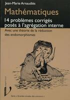 Couverture du livre « Mathematiques 14 Problemes Corriges Poses A L'Agregation Interne » de Jean-Marie Arnaudies aux éditions Vuibert