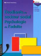 Couverture du livre « Les diplomes de travailleurs sociaux ; psychologie de l'adulte ; cours » de Michael Hesselnberg aux éditions Vuibert