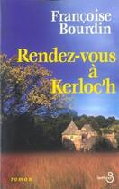 Couverture du livre « Rendez-vous à Kerloc'h » de Francoise Bourdin aux éditions Belfond