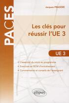 Couverture du livre « Les clés pour réussir l'UE3 » de Jacques Pradere aux éditions Ellipses