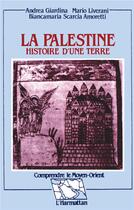 Couverture du livre « La Palestine - Histoire d'une terre » de Andrea Giardina aux éditions L'harmattan