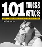 Couverture du livre « 101 trucs et astuces pour la photo en N&B » de John Beardsworth aux éditions Pearson