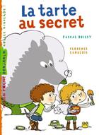 Couverture du livre « La tarte au secret » de Pascal Brissy et Florence Langlois aux éditions Milan
