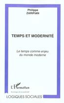 Couverture du livre « Temps et modernite - le temps comme enjeu du monde moderne » de Philippe Zarifian aux éditions L'harmattan