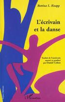 Couverture du livre « L'ecrivain et la danse ; modeles d'un archetype » de Bettina Knapp aux éditions L'harmattan
