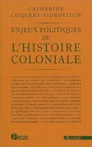 Couverture du livre « Enjeux politiques de l'histoire coloniale » de Coquery-Vidrovitch C aux éditions Agone