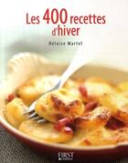 Couverture du livre « Les 400 recettes d'hiver » de Heloise Martel aux éditions First