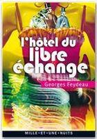 Couverture du livre « L'hôtel du libre-échange » de Georges Feydeau aux éditions Fayard/mille Et Une Nuits