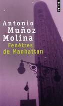 Couverture du livre « Fenêtres de Manhattan » de Antonio Munoz Molina aux éditions Points