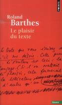Couverture du livre « Le plaisir du texte » de Roland Barthes aux éditions Points