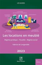 Couverture du livre « Les guides RF : Les locations en meublé (édition 2023) » de Fabrice De Longevialle aux éditions Revue Fiduciaire