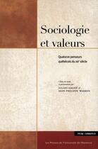 Couverture du livre « Sociologie et valeurs ; quatorze penseurs québécois du XX siècle » de Gilles Gagne et Jean-Philippe Warren aux éditions Pu De Montreal