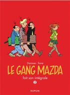 Couverture du livre « Le gang Mazda ; intégrale Tome 2 » de Tome et Christian Darasse aux éditions Dupuis