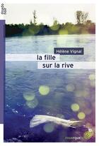 Couverture du livre « La fille sur la rive » de Helene Vignal aux éditions Rouergue