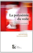 Couverture du livre « La polysémie du voile ; politiques et mobilisations postcoloniales » de  aux éditions Archives Contemporaines