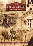 Couverture du livre « Treize-Septiers et ses environs » de Roland Andre aux éditions Editions Sutton