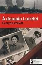 Couverture du livre « À demain Lorelei » de Evelyne Prevot aux éditions Les Nouveaux Auteurs