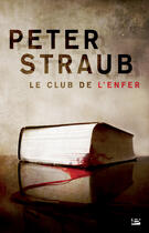 Couverture du livre « Le club de l'enfer » de Peter Straub aux éditions Bragelonne