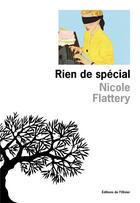 Couverture du livre « Rien de spécial » de Nicole Flattery aux éditions Editions De L'olivier