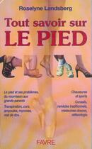 Couverture du livre « Tout savoir sur le pied » de Roselyne Landsberg aux éditions Favre