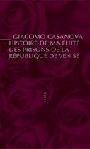 Couverture du livre « Histoire de ma fuite des prisons de la République de Venise » de Casanova aux éditions Editions Allia