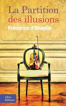 Couverture du livre « La partition des illusions » de Frederik D'Onaglia aux éditions Libra Diffusio