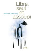 Couverture du livre « Libre, seul et assoupi » de Romain Monnery aux éditions Au Diable Vauvert