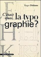 Couverture du livre « C'etait quoi la typographie ? » de Les Indes Savantes aux éditions Les Indes Savantes