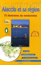 Couverture du livre « Aiacciu et sa région ; 75 itinéraires de randonnées » de Alain Gauthier aux éditions Albiana