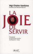 Couverture du livre « La joie de servir » de Charles Vandame aux éditions Jubile