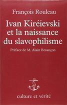 Couverture du livre « Ivan Kiréievski et la naissance du slavophilisme » de Alain Besançon et Francois Rouleau aux éditions Lessius