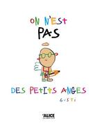 Couverture du livre « On n'est pas des petits anges » de Gusti aux éditions Alice