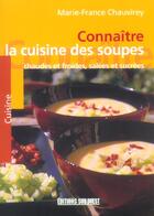 Couverture du livre « Connaître la cuisine des soupes » de Marie-France Chauvirey aux éditions Sud Ouest Editions