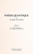 Couverture du livre « Poésie quantique ou la chute vers le haut » de Zen.A. aux éditions Olizane