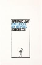 Couverture du livre « Conférences aux antipodes » de Jean-Marc Lovay aux éditions Editions Zoe