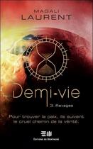 Couverture du livre « Demi-vie (t.3) : ravages » de Magali Laurent aux éditions De Mortagne