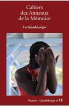 Couverture du livre « Cahiers des anneaux de la mémoire ; la Guadeloupe » de Cahiers Des Anneaux De La Memoire aux éditions Karthala