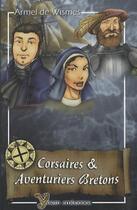 Couverture du livre « Corsaires et aventuriers bretons » de Armel De Wismes aux éditions Yoran Embanner