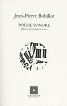 Couverture du livre « Poésie sonore ; éléments de typologie historique » de Jean-Pierre Bobillot aux éditions Le Clou Dans Le Fer