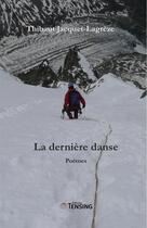 Couverture du livre « La dernière danse » de Thibaut Jacquet-Lagreze aux éditions Tensing