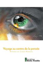 Couverture du livre « Voyage au centre de la pensée » de Louis Rodier aux éditions Editions Belle Feuille