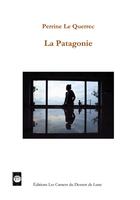 Couverture du livre « La Patagonie » de Perrine Le Querrec aux éditions Les Carnets Du Dessert De Lune