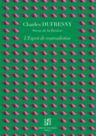 Couverture du livre « L'Esprit de contradiction » de Charles Dufresny aux éditions Presses Inverses