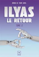 Couverture du livre « Ilyas Tome 2 : Le retour » de Thami Kamil aux éditions Al Bayyinah