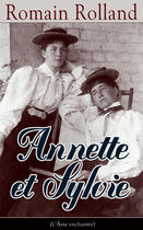 Couverture du livre « Annette et Sylvie (L'Âme enchantée) » de Romain Rolland aux éditions E-artnow