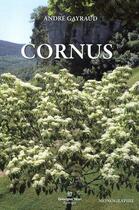 Couverture du livre « Cornus ; monographie » de Andre Gayraud et Annie-Claude Bolomier aux éditions Giorgio Tesi