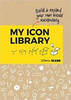 Couverture du livre « My icon library » de Willemien Brand aux éditions Bis Publishers