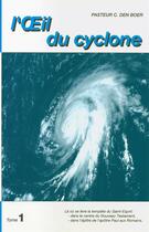 Couverture du livre « L oeil du cyclone. tome 1 - commentaire de l epitre aux romains. chapitres 1 a 8 » de Boer C. Den aux éditions Apeb