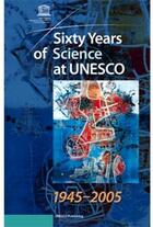 Couverture du livre « Sixty years of science at UNESCO ; 1945-2005 » de  aux éditions Unesco
