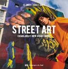 Couverture du livre « Street art - casablanca's new urban energy » de Oner/Jones aux éditions Langages Du Sud